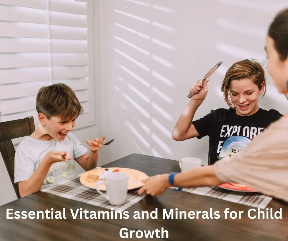 Essential Vitamins and Minerals for Child Growth